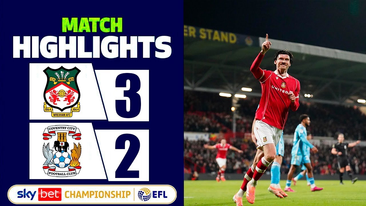 Wrexham vs Coventry City 3-2 | Exciting Championship Clash Highlights ⚽