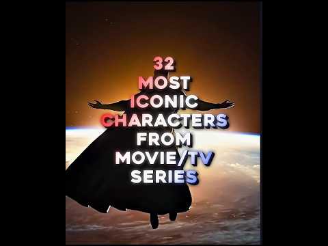 32 MOST ICONIC CHARACTERS FROM MOVIES/TV SERIES | BEST FAMOUS MOVIE/TV SHOWS CHARACTERS EDIT #marvel