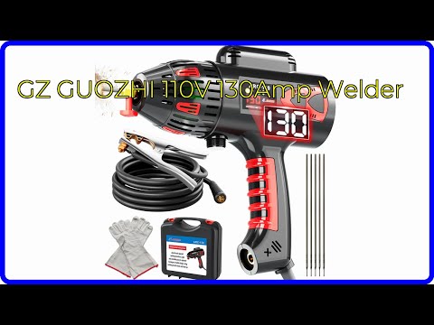 REVIEW (2025): GZ GUOZHI 110V 130Amp Welder. ESSENTIAL details.