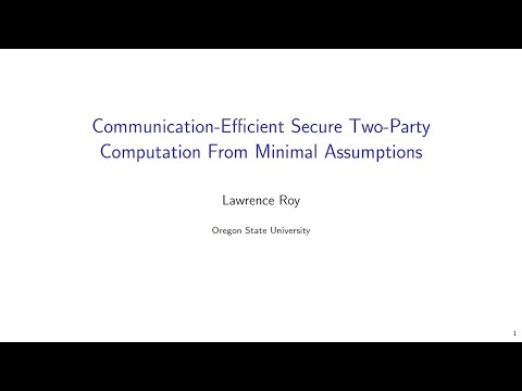 DOE CSGF 2022: Communication-Efficient Secure Two-Party Computation From Minimal Assumptions