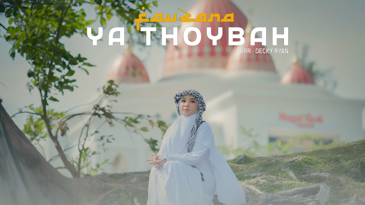Fauzana - Ya Thoybah (New Version) [Official Music Video]