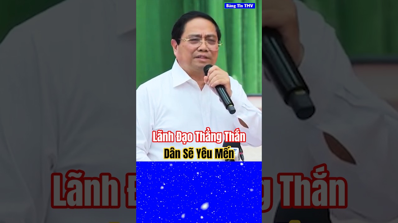 Tại Sao Dân Yêu Thủ Tướng Phạm Minh Chính 🇻🇳
