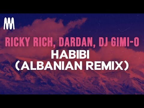 Ricky Rich, Dardan, DJ Gimi-O - Habibi - Albanian Remix (Lyrics)
