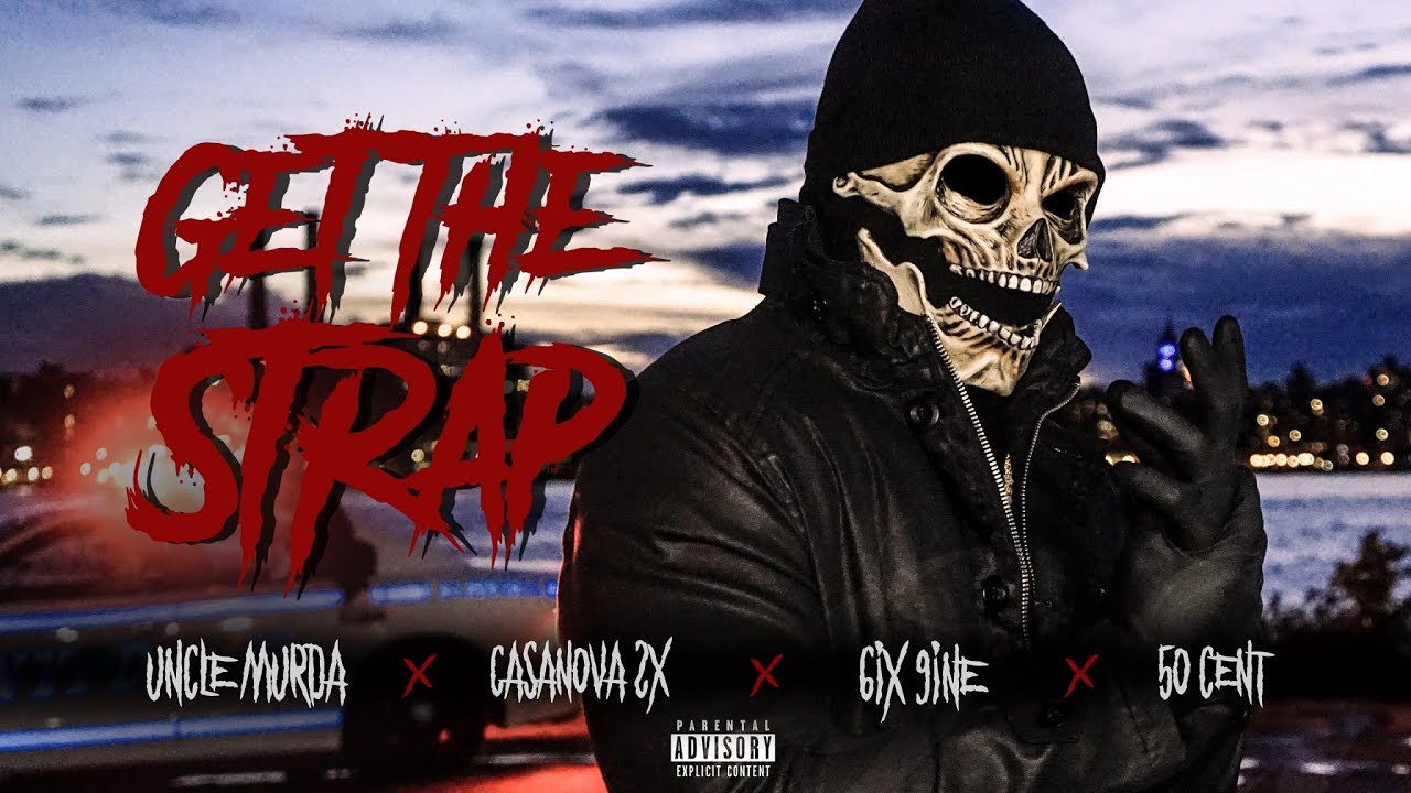 Get The Strap π΅ Uncle Murda ft. 50 Cent, 6ix9ine & Casanova