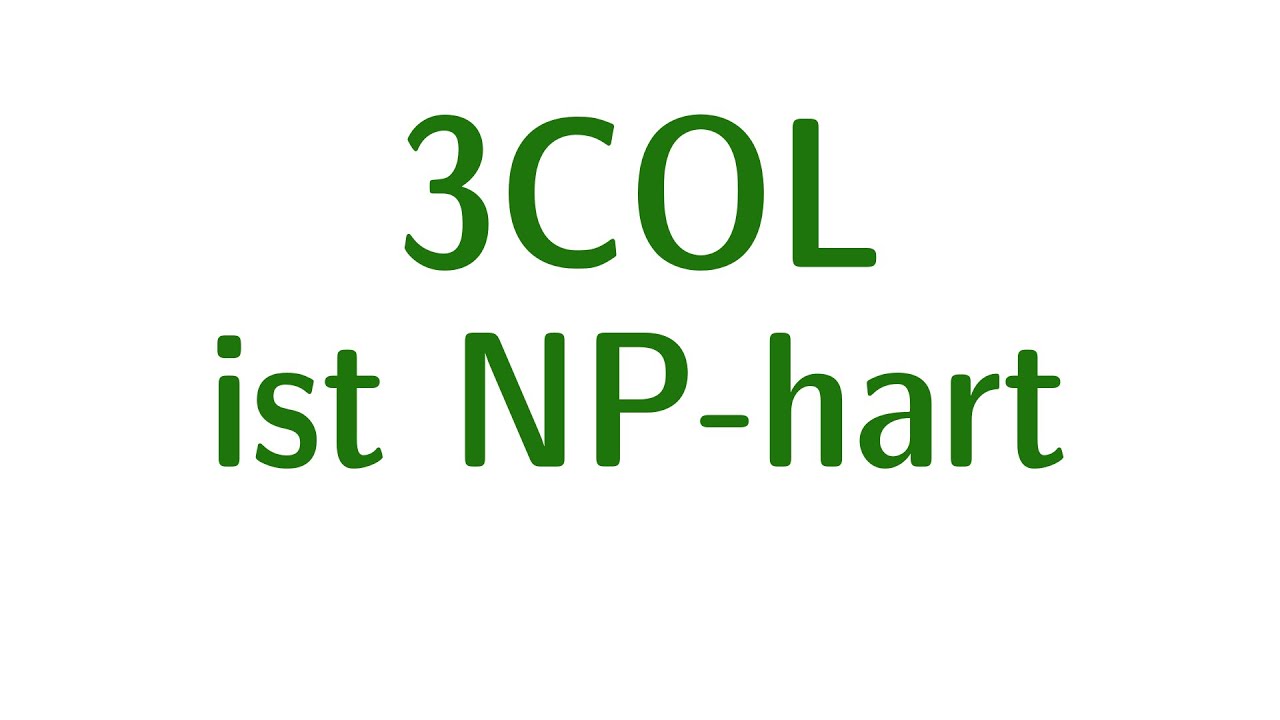 Komplexität #15 - 3-Färbbarkeit ist NP-hart