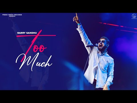 Too Much | Garry Sandhu (Official 2021 Video) 🎶