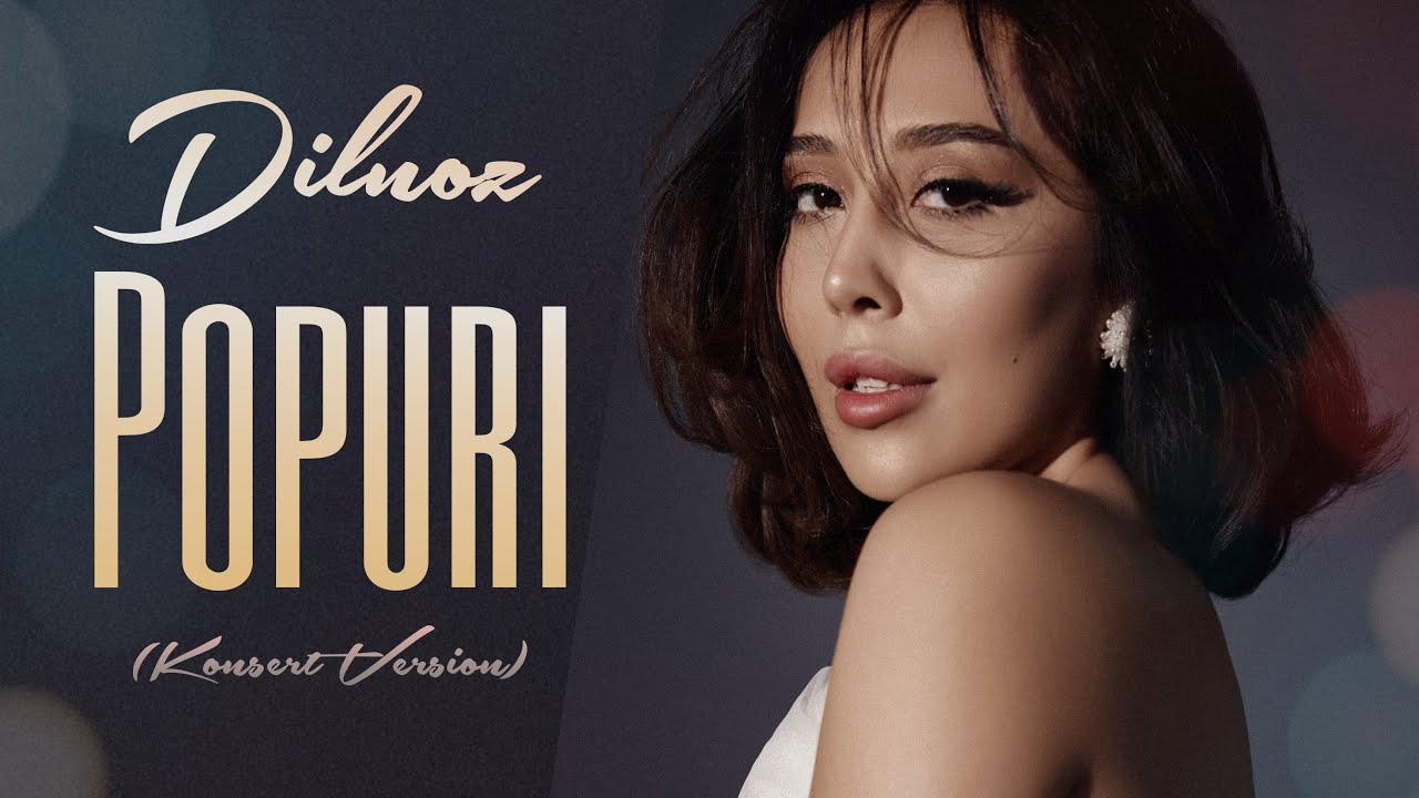 Dilnoz - POPURI (Concert Version) 🎶 | Official Channel