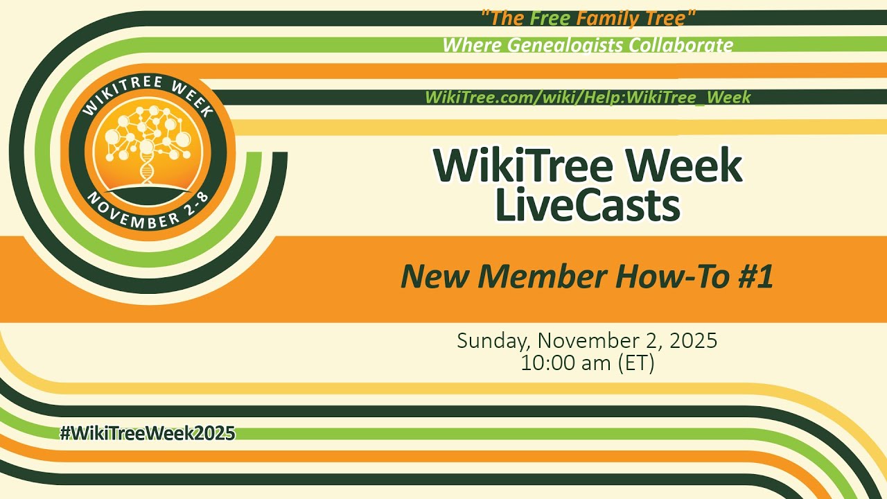 #WikiTreeWeek2025 Sunday (2 Nov 2025) New Member How-To #1