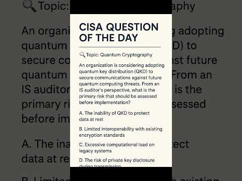 CISA Question of the Day: Quantum Cryptography Explained in 60 Seconds!