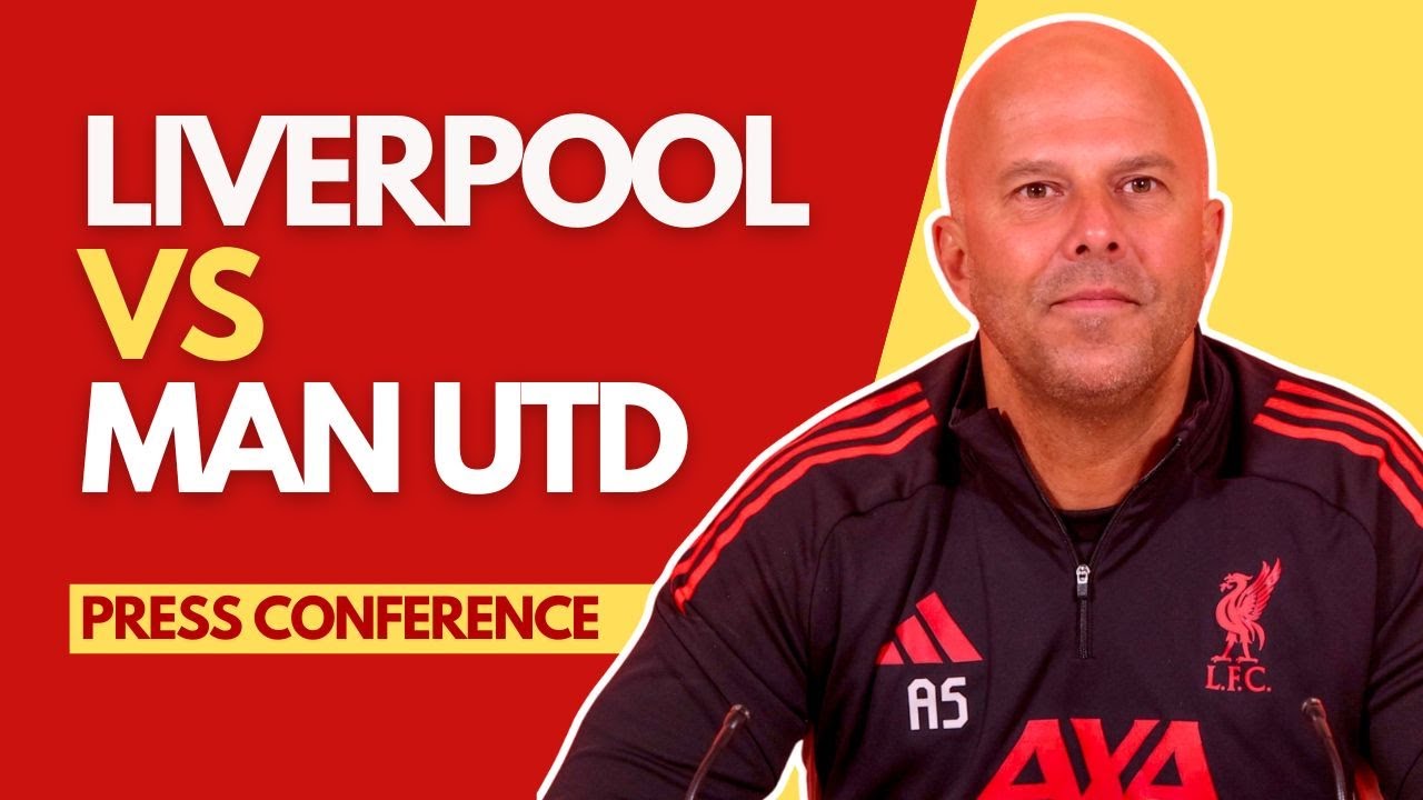 Liverpool vs Manchester United: Arne Slot's Press Conference Preview ⚽