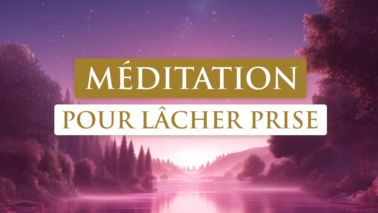 Méditation guidée pour LÂCHER PRISE - 15 minutes pour retrouver la PAIX