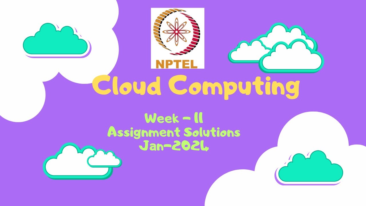 NPTEL Cloud Computing Week 11 Quiz Assignment Solutions | Jan 2024