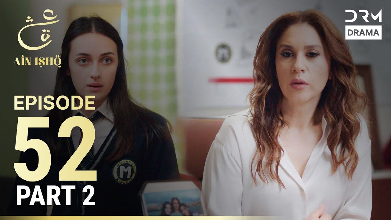 Ain Ishq Episode 52 Part 2: Love Faces Challenges 💖