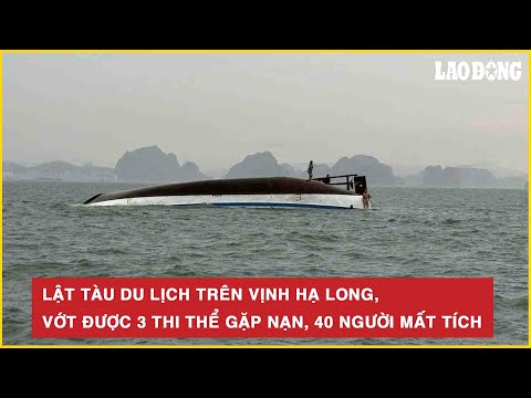 Lật tàu du lịch trên vịnh Hạ Long, vớt được 3 thi thể gặp nạn, 40 người mất tích
