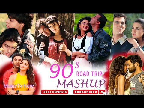 90s Road Trip Love Mashup | 90s Love Mashup Old Songs | 90s Songs | 90s, Golden Memories | MusicTv