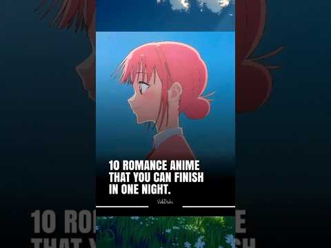 10 Romance Anime that you can finish in one Night