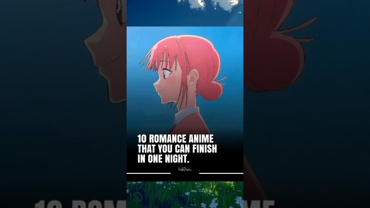 10 Romance Anime You Can Watch in One Night 🌙
