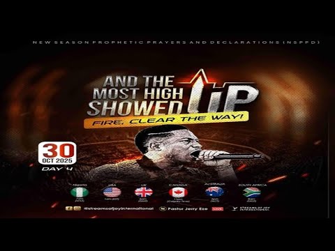 AND THE MOST HIGH SHOWED UP - FIRE CLEAR THE WAY [DAY 4] || NSPPD || 30TH OCTOBER 2025