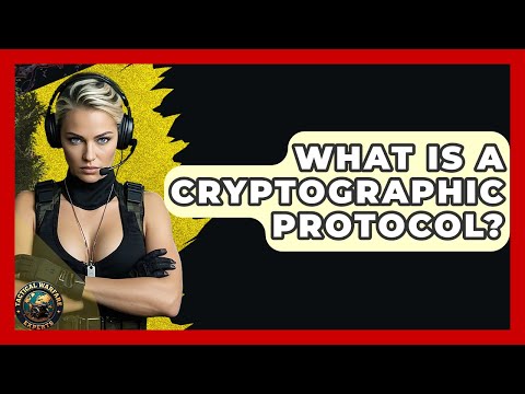 What Is A Cryptographic Protocol? - Tactical Warfare Experts
