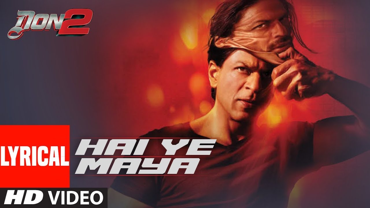 Hai Ye Maya Lyrical Video | Don 2 | Shahrukh Khan, Priyanka Chopra