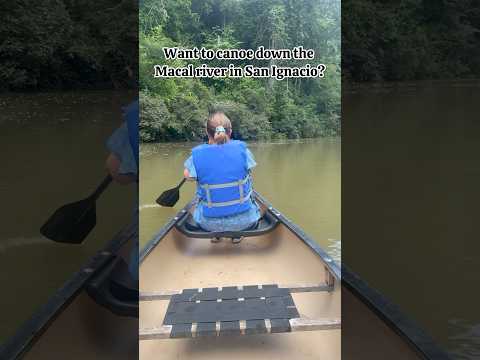 Canoeing the Macal River in Belize