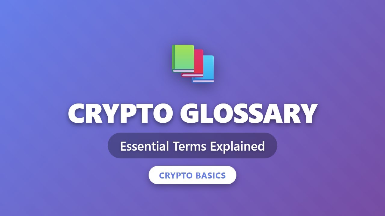 Cryptocurrency Glossary: 33+ Essential Terms for Beginners in 2025