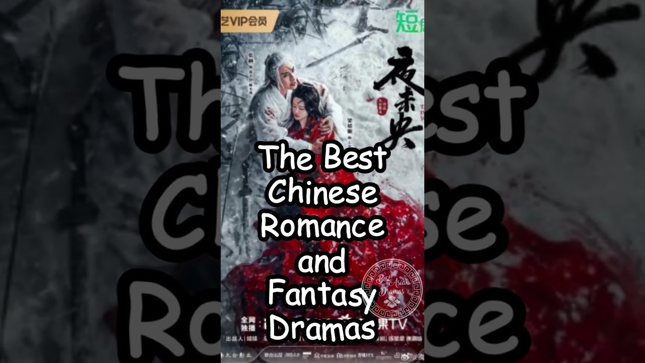 Top Chinese Romance & Fantasy Dramas 2024-2025