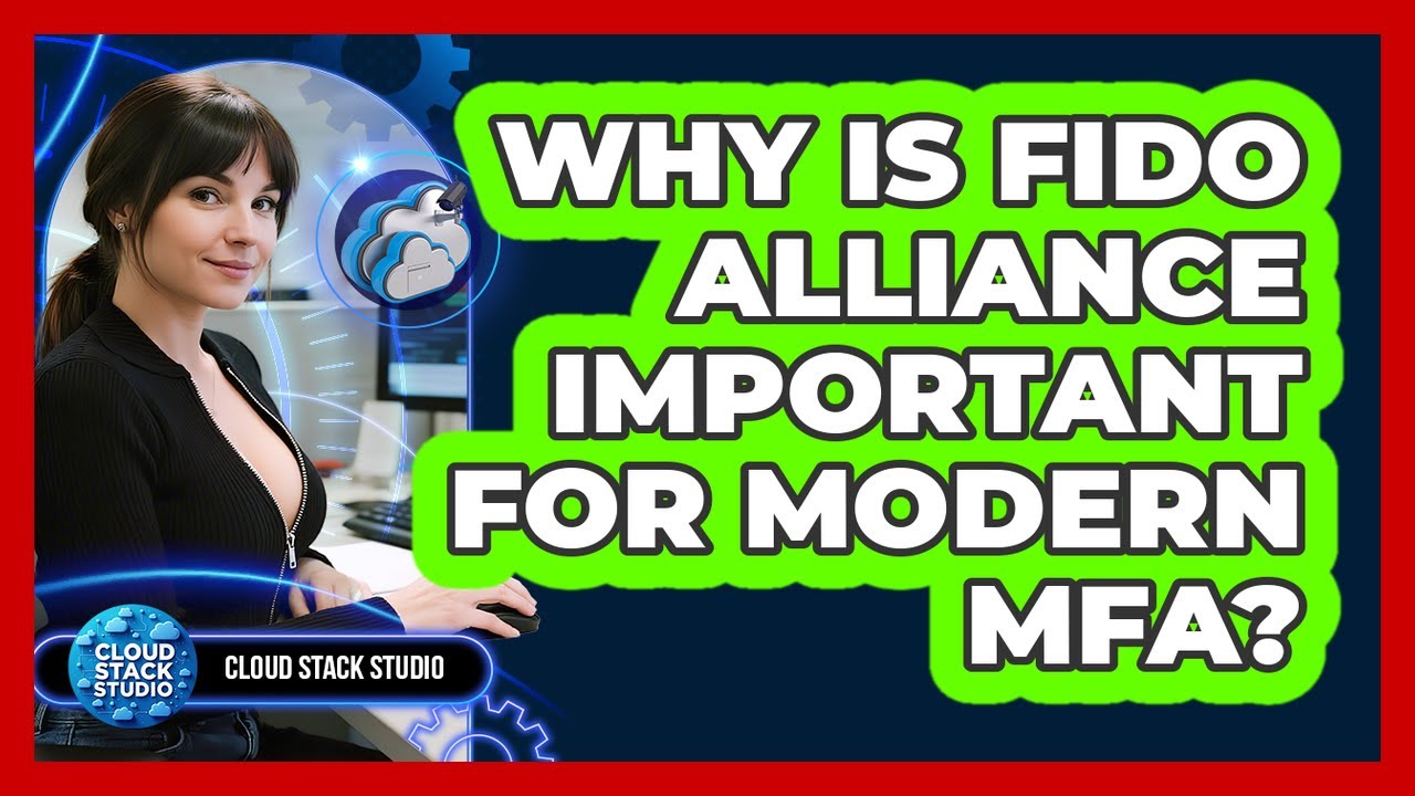 Discover Why FIDO Alliance Is Key to Safer Modern MFA 🔐