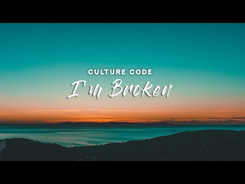 Culture Code - I'm Broken (Lyrics)