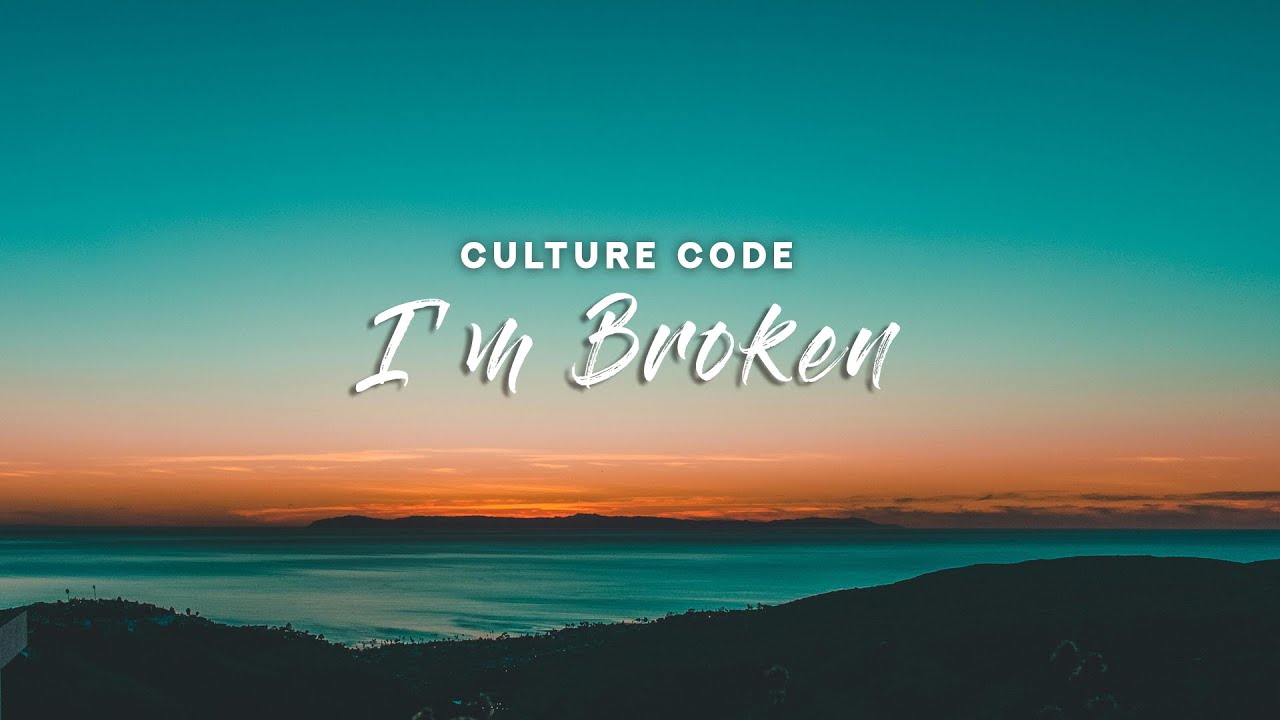 Culture Code - I'm Broken (Lyrics)