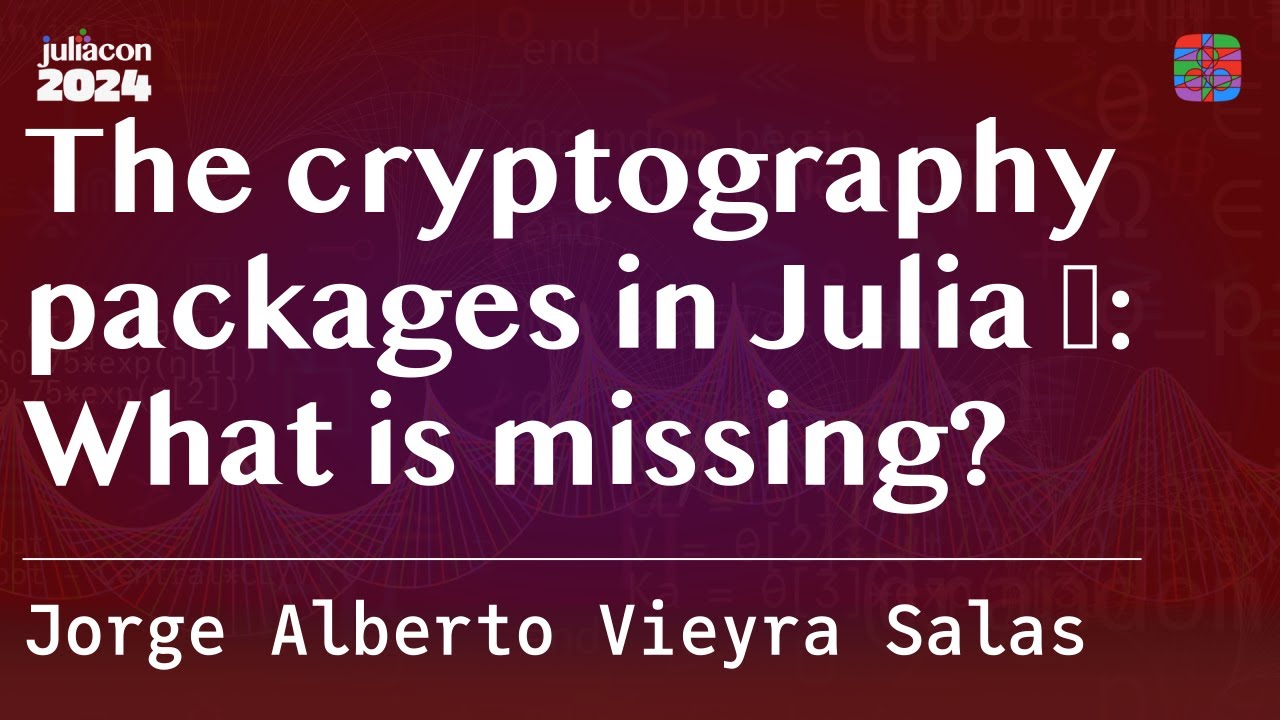 Exploring Gaps in Julia's Cryptography Packages | Alberto Vieyra Salas | JuliaCon 2024