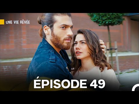 Une Vie Rêvée Épisode 49 (Doublage en Français)