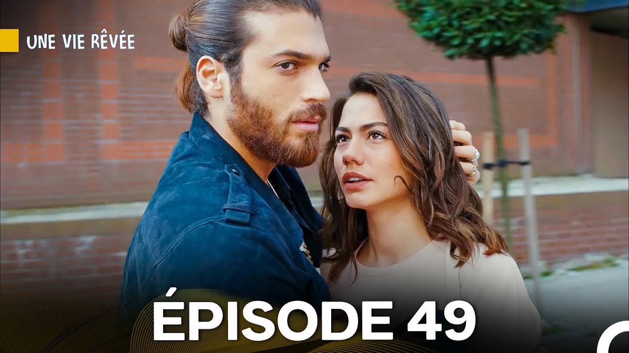 Une Vie Rêvée Épisode 49 (Doublage en Français)