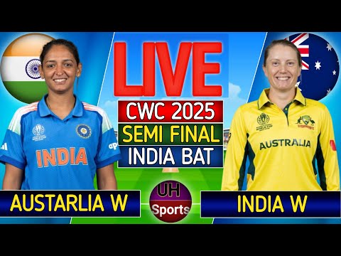 IND W vs AUS W Live Match, Score, 2nd Semi Final, Women Cricket World | India vs Australia, IND Batt