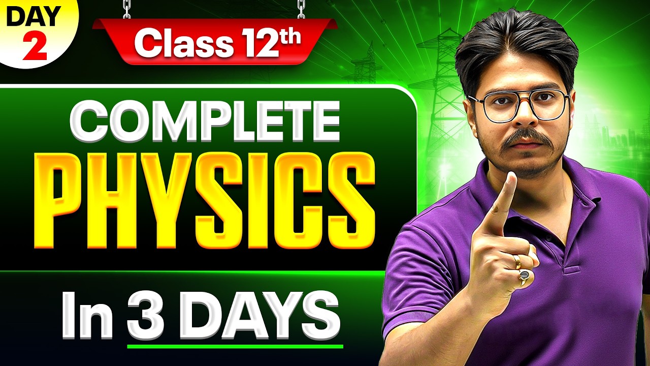 Class 12 Physics in 3 Days | Day 2 | Board Exam 2026