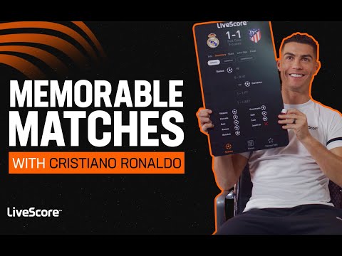 Cristiano Ronaldo Shares His Most Memorable Matches