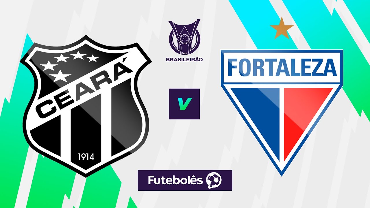 Ceará x Fortaleza ao Vivo - 32ª Rodada Série A ⚽