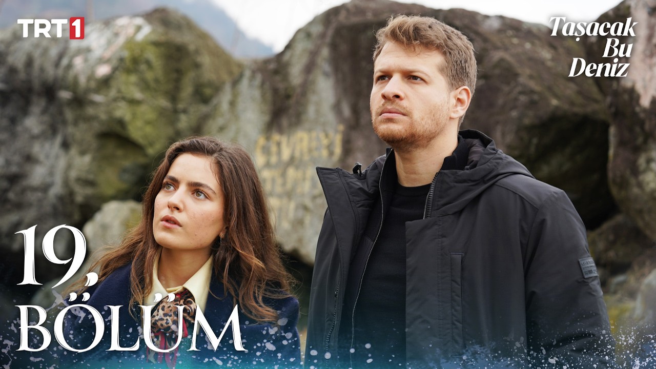 Taşacak Bu Deniz 19. Bölüm Özeti 🌊