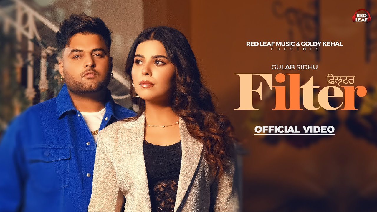 🔥 New Punjabi Song 'Filter' by Gulab Sidhu & Sukh Lotey | Official 2024 Release