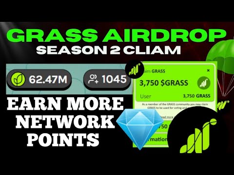 GRASS AIRDROP SEASON 2 CLAIMS - HOW TO EARN MORE NETWORK POINTS
