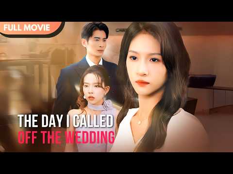 [ENG  SUB] The Day I Picked Up My Bag, I Called Off the Wedding | Full #cdrama #fullepisode