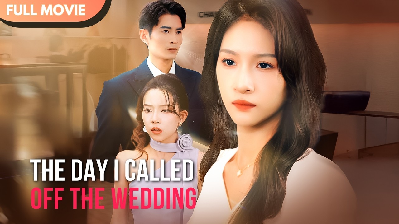 [ENG SUB] The Day I Picked Up My Bag & Cancelled My Wedding | Full C-Drama Episode 🎬
