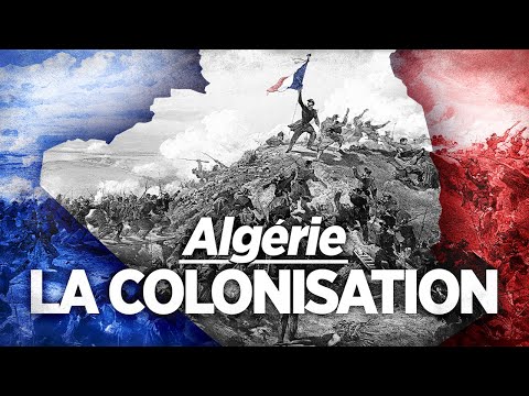 Pourquoi la France a colonisé l’Algérie ?