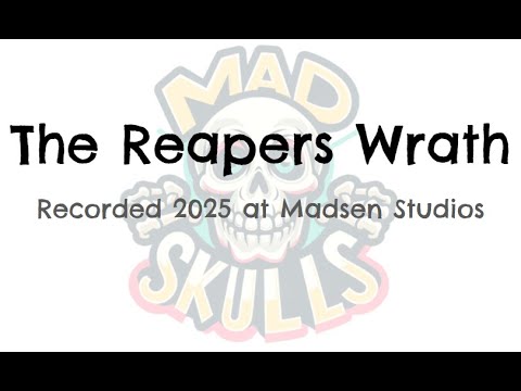 The Reapers Wrath   Mad Skulls