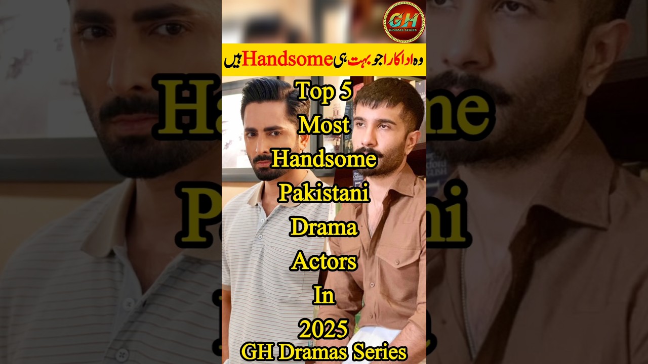 Top 5 Handsome Pakistani Drama Actors of 2025 🌟 | Meet the Heartthrobs of GH Dramas