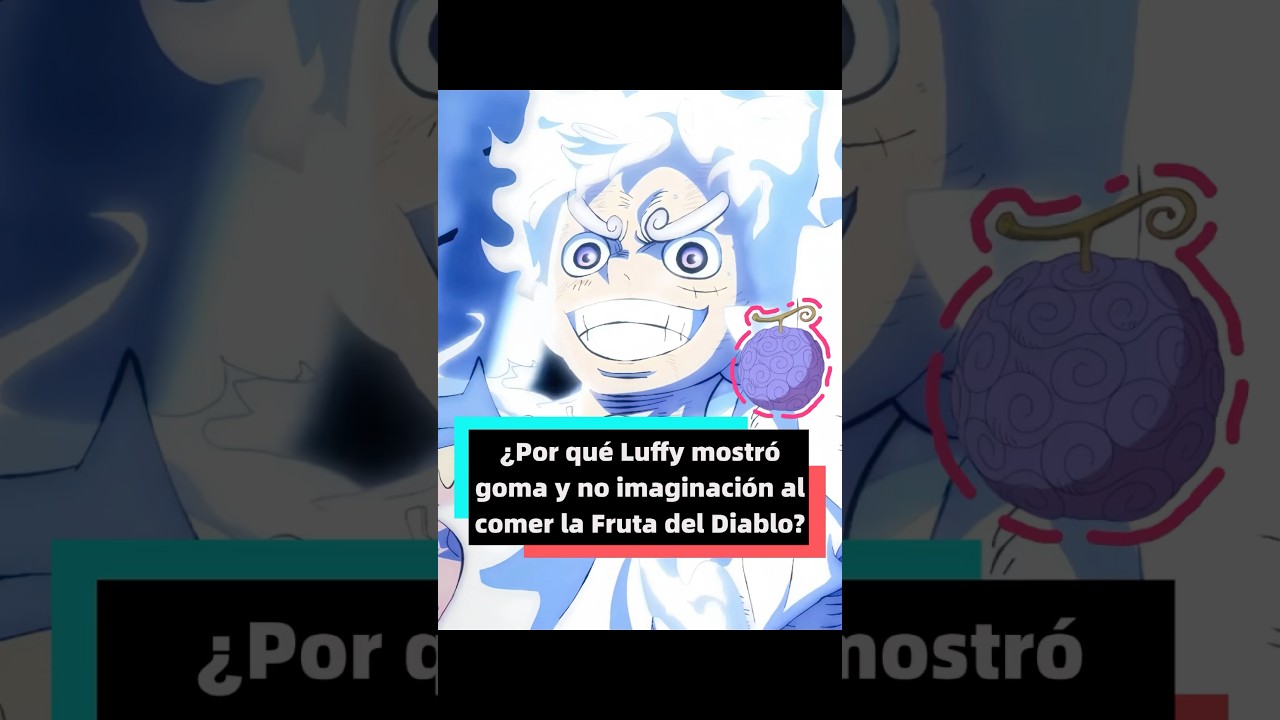 ¿Por qué Luffy usa habilidades de goma en lugar de otros poderes? 🏴‍☠️
