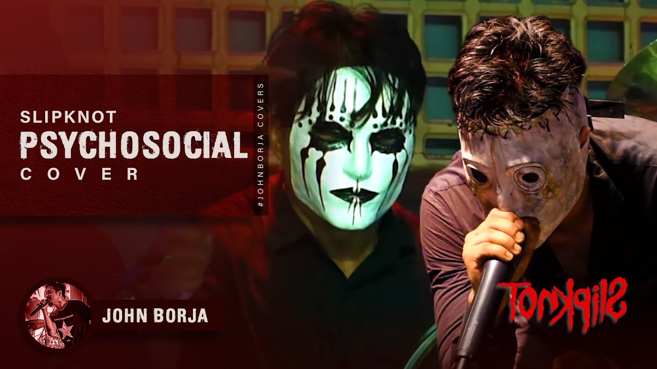 TONKPILS ft. John Borja - Psychosocial (Slipknot Halloween Tribute 2018)