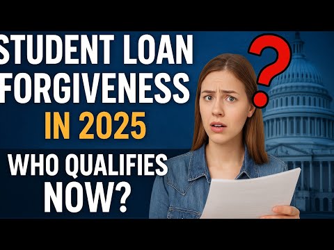 Student Loan Forgiveness in 2025: Who Qualifies Now?😱