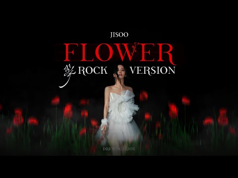 JISOO - 'FLOWER' (Rock Version)