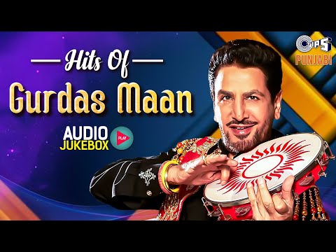Hits Of Gurdas Maan - Audio Jukebox | Punjabi Hit Songs | Dance Songs